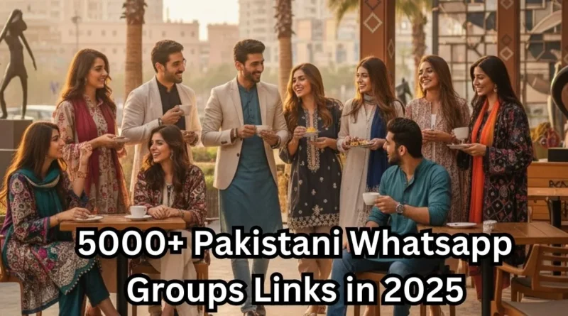 Pakistani Whatsapp Groups Links in 2025